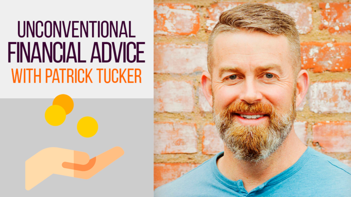 Unconventional Financial Advice with Patrick Tucker